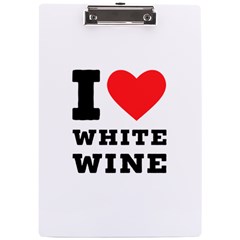 I Love White Wine A4 Acrylic Clipboard by ilovewhateva