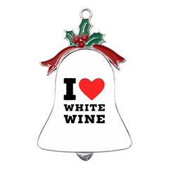 I Love White Wine Metal Holly Leaf Bell Ornament by ilovewhateva