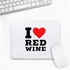 I Love Red Wine Small Mousepad by ilovewhateva