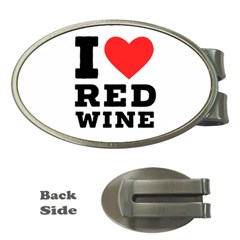 I Love Red Wine Money Clips (oval)  by ilovewhateva