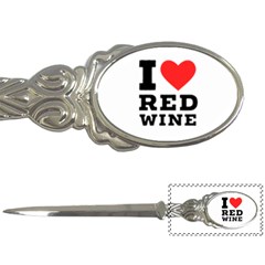 I Love Red Wine Letter Opener by ilovewhateva