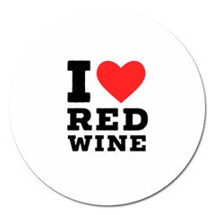 I Love Red Wine Magnet 5  (round) by ilovewhateva