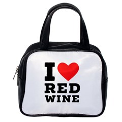 I Love Red Wine Classic Handbag (one Side) by ilovewhateva