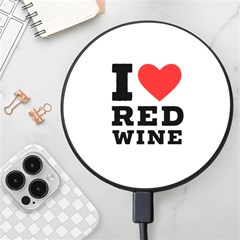 I Love Red Wine Wireless Fast Charger(black) by ilovewhateva