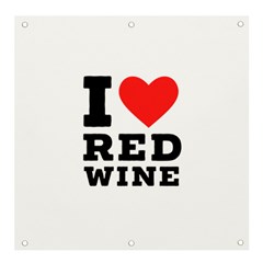 I Love Red Wine Banner And Sign 4  X 4  by ilovewhateva