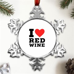 I Love Red Wine Metal Small Snowflake Ornament by ilovewhateva