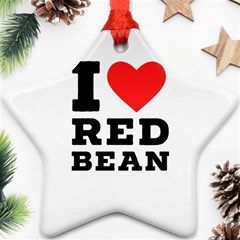 I Love Red Bean Ornament (star) by ilovewhateva