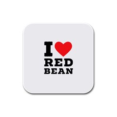 I Love Red Bean Rubber Square Coaster (4 Pack) by ilovewhateva