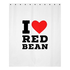 I Love Red Bean Shower Curtain 60  X 72  (medium)  by ilovewhateva