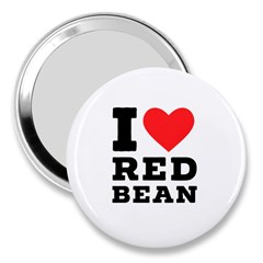 I Love Red Bean 3  Handbag Mirrors by ilovewhateva