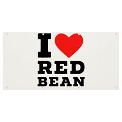 I Love Red Bean Banner And Sign 8  X 4  by ilovewhateva