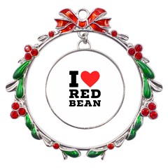 I Love Red Bean Metal X mas Wreath Ribbon Ornament by ilovewhateva