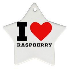 I Love Raspberry Ornament (star) by ilovewhateva