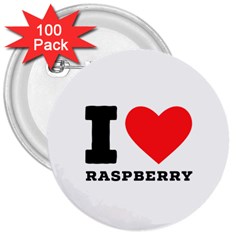 I Love Raspberry 3  Buttons (100 Pack)  by ilovewhateva