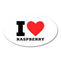 I Love Raspberry Oval Magnet by ilovewhateva