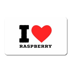 I Love Raspberry Magnet (rectangular) by ilovewhateva