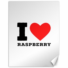 I Love Raspberry Canvas 12  X 16  by ilovewhateva