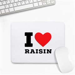 I Love Raisin  Small Mousepad by ilovewhateva