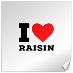 I Love Raisin  Canvas 20  X 20  by ilovewhateva