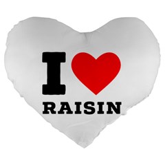 I Love Raisin  Large 19  Premium Heart Shape Cushions by ilovewhateva