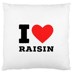 I Love Raisin  Large Premium Plush Fleece Cushion Case (two Sides) by ilovewhateva