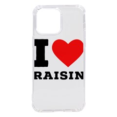 I Love Raisin  Iphone 14 Pro Max Tpu Uv Print Case