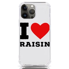 I Love Raisin  Iphone 13 Pro Max Tpu Uv Print Case