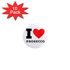 I Love Prosecco 1  Mini Magnet (10 Pack)  by ilovewhateva