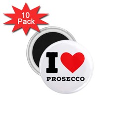 I Love Prosecco 1 75  Magnets (10 Pack)  by ilovewhateva