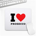 I love prosecco Large Mousepad Front