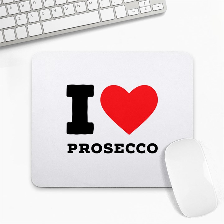 I love prosecco Large Mousepad