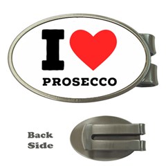 I Love Prosecco Money Clips (oval)  by ilovewhateva