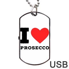 I Love Prosecco Dog Tag Usb Flash (one Side) by ilovewhateva