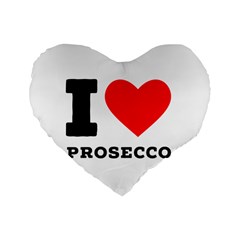 I Love Prosecco Standard 16  Premium Heart Shape Cushions by ilovewhateva