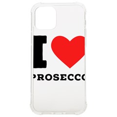 I Love Prosecco Iphone 12/12 Pro Tpu Uv Print Case by ilovewhateva