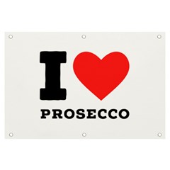 I Love Prosecco Banner And Sign 6  X 4  by ilovewhateva