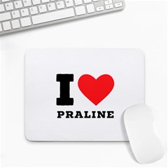 I Love Praline  Small Mousepad by ilovewhateva