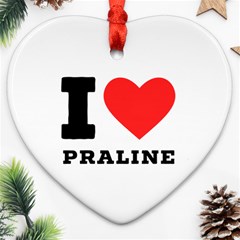 I Love Praline  Ornament (heart) by ilovewhateva