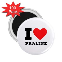 I Love Praline  2 25  Magnets (100 Pack)  by ilovewhateva