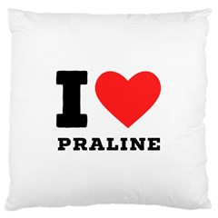 I Love Praline  Large Cushion Case (one Side) by ilovewhateva