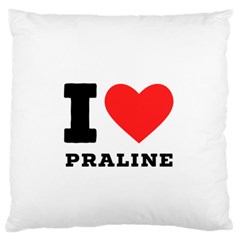 I Love Praline  Standard Premium Plush Fleece Cushion Case (one Side) by ilovewhateva