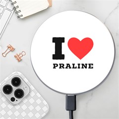 I Love Praline  Wireless Fast Charger(white) by ilovewhateva