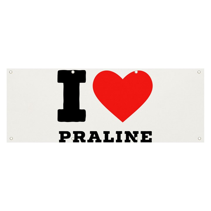 I love praline  Banner and Sign 8  x 3 