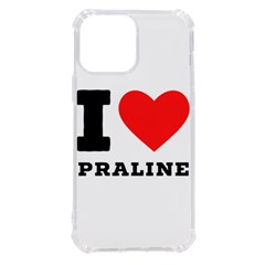 I Love Praline  Iphone 13 Pro Max Tpu Uv Print Case by ilovewhateva