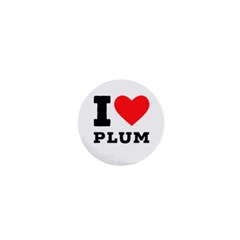 I Love Plum 1  Mini Buttons by ilovewhateva