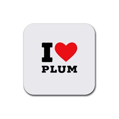 I Love Plum Rubber Coaster (square) by ilovewhateva