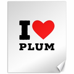 I Love Plum Canvas 16  X 20  by ilovewhateva