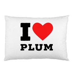 I Love Plum Pillow Case by ilovewhateva