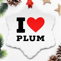 I Love Plum Ornament (snowflake) by ilovewhateva