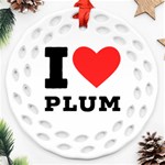 I love plum Round Filigree Ornament (Two Sides) Front